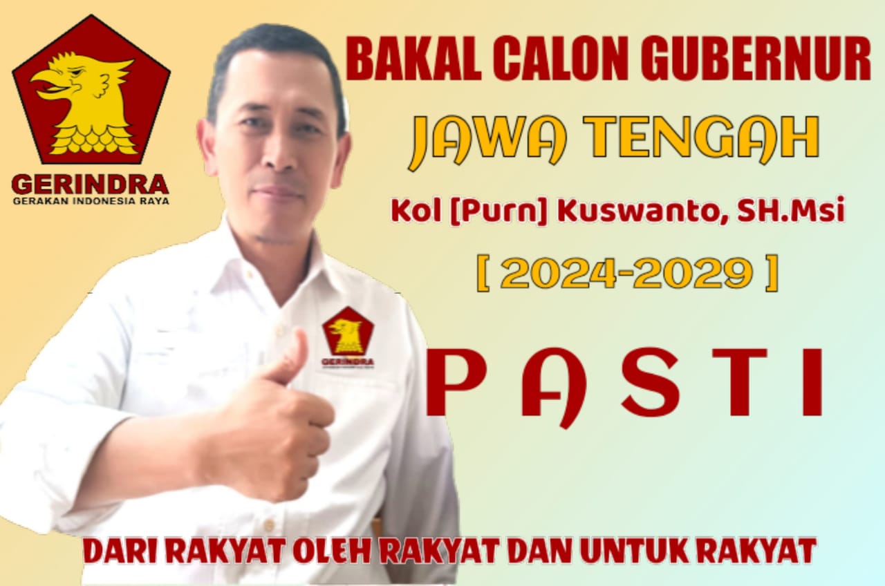 Kursi Gubernur Jawa Tengah Dilirik Kuswanto S.H, Purnawirawan TNI Berpangkat Kolonel