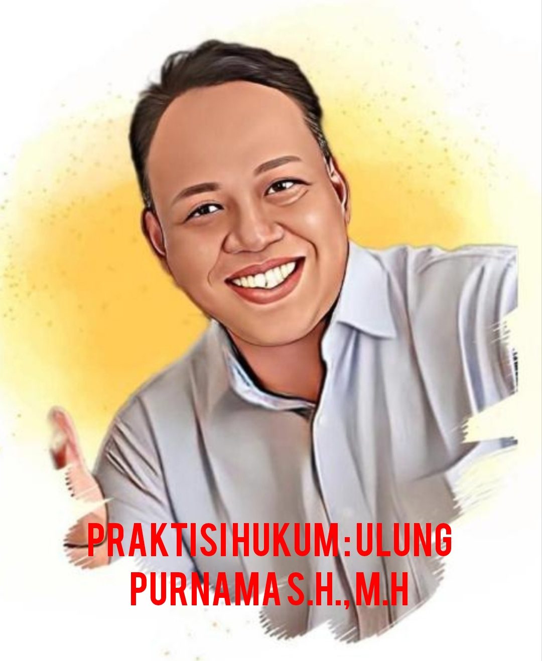 Praktisi Hukum : Ulung Purnama S.H., M.H