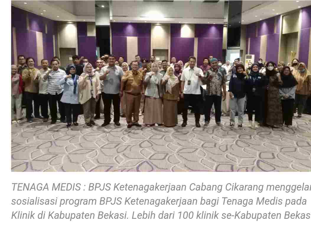 Dinas Tenaga Kerja Kabupaten Bekasi Dorong   Tenaga Medis Klinik Terlindungi oleh BPJS