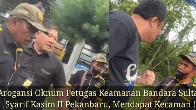 Arogansi Oknum Petugas Keamanan Bandara Sultan Syarif Kasim II Pekanbaru, Mendapat Kecaman !