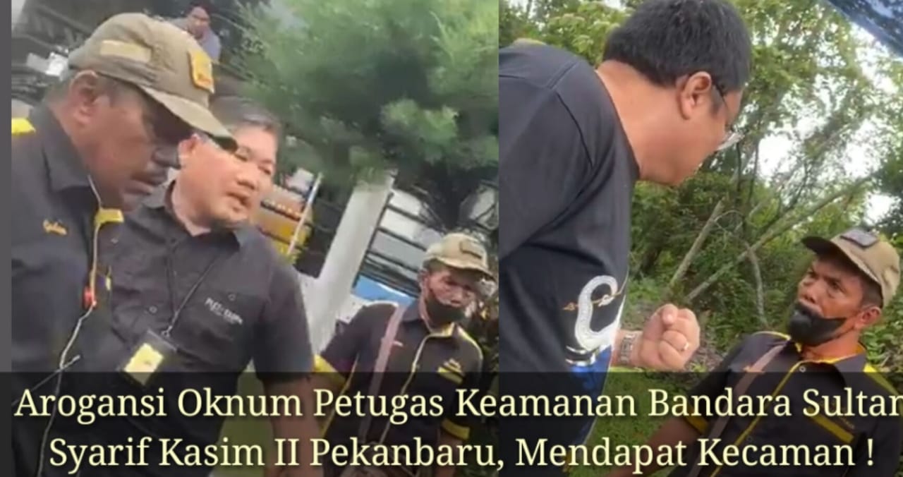 Arogansi Oknum Petugas Keamanan Bandara Sultan Syarif Kasim II Pekanbaru, Mendapat Kecaman !
