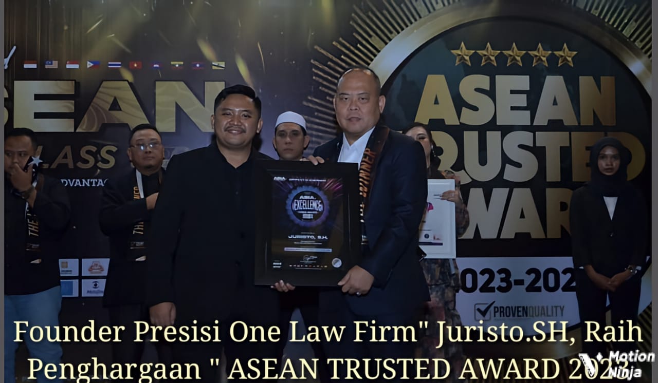 Founder Presisi One Law Firm” Juristo.SH, Raih Penghargaan ” ASEAN TRUSTED AWARD 2023