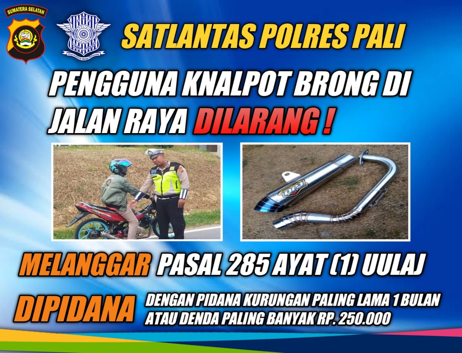 Sat Lantas Polres PALI Sosialisasikan Larang Menggunakan Knalpot Brong