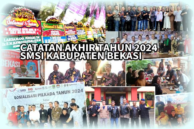 Catatan Akhir Tahun 2024 SMSI Kabupaten Bekasi : Pesta Demokrasi Telah Usai, Saatnya Bekasi Bangkit, Maju, Sejahtera