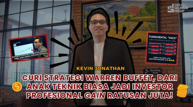 Membongkar Cara Orang Jadi Kaya : Kevin Ubah Haluan Dari Teknik Jadi Investor