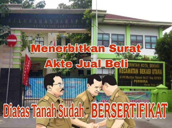 Kecamatan Bekasi Utara  Buat  Surat Akte Jual Beli di Tanah Bersertifikat ??