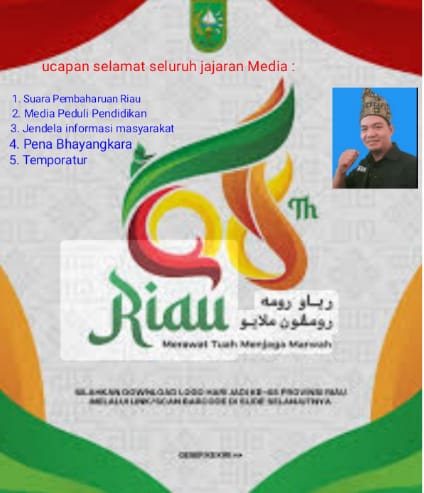 Pimred  Media Peduli Pendidikan  dan jajaran Mengucapkan Selamat Hari Jadi Propinsi Riau Ke 68