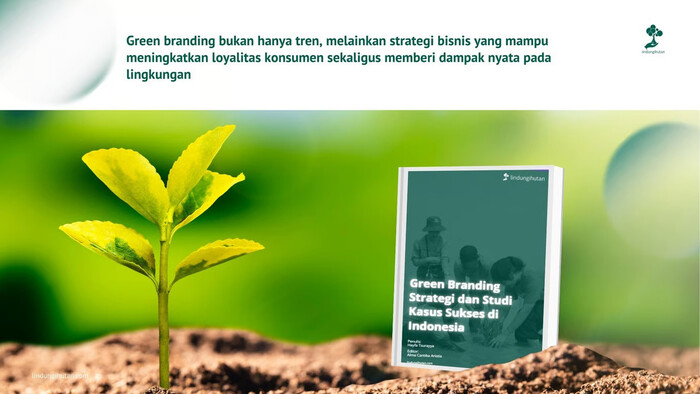 LindungiHutan Rilis eBook “Green Branding” untuk Dorong Praktik Bisnis Berkelanjutan di Indonesia LindungiHutan Rilis eBook “Green Branding” untuk Dorong Praktik Bisnis Berkelanjutan di Indonesia