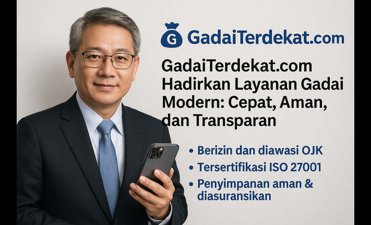 GadaiTerdekat.com Hadirkan Layanan Gadai Modern: Cepat, Aman, dan Transparan