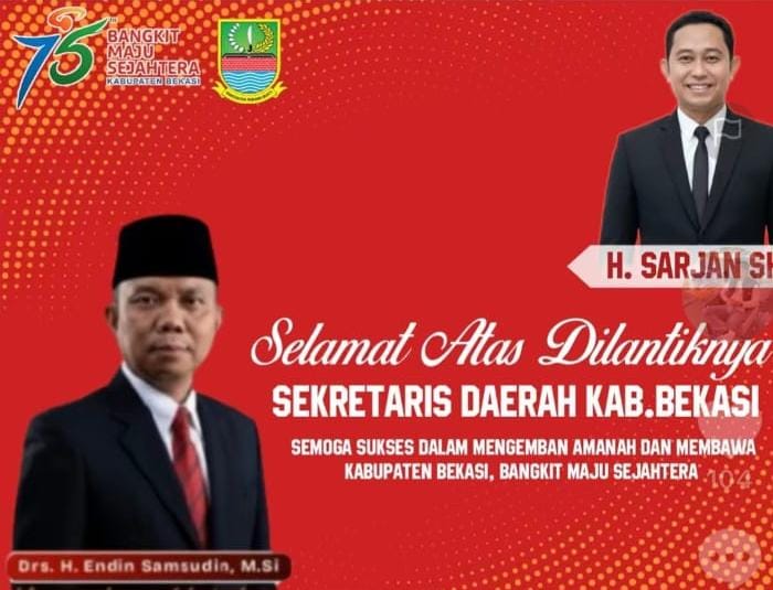 Tokoh Muda Utara Bekasi H. Sarjan, S.H. Apresiasi Pelantikan Drs. H. Endin Samsudin M.Si. sebagai Sekda Definitif