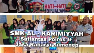 Peringati Hardiknas 2026, SMK Al Karimiyyah Gandeng Satlantas Polres Sumenep dan Jasa Raharja Sosialisasi Keselamatan Berkendara