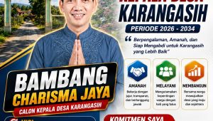 Usung Semangat Perubahan, Bambang Charisma Jaya Siap Wujudkan Karangasih Maju dengan Pemerintahan Bersih dan Transparan Usung Semangat Perubahan, Bambang Charisma Jaya Siap Wujudkan Karangasih Maju dengan Pemerintahan Bersih dan Transparan