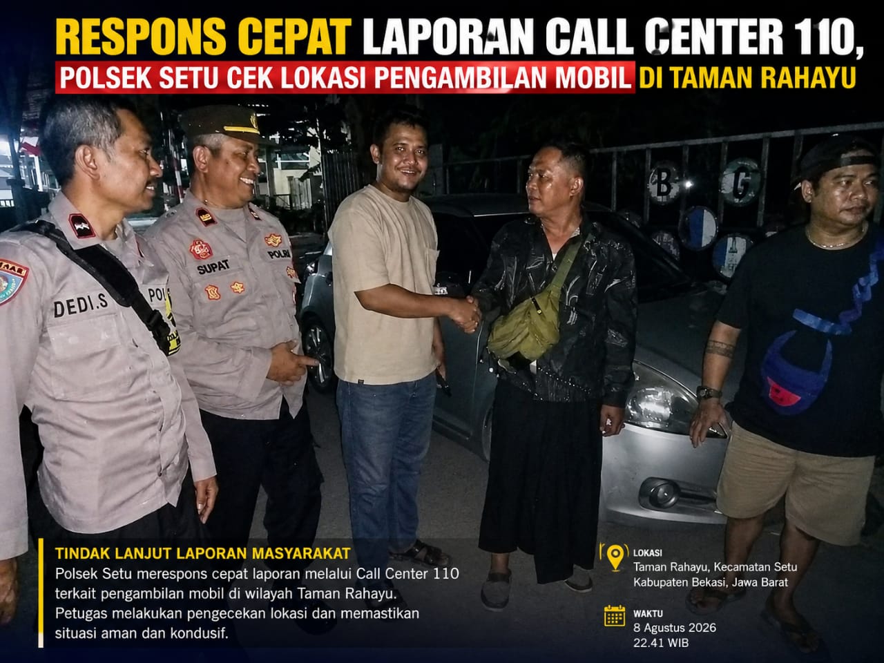 Keterangan foto : Polsek Setu Polres Metro Bekasi bergerak cepat menindaklanjuti laporan masyarakat melalui layanan Call Center 110 terkait permintaan pendampingan petugas dalam proses pengambilan kendaraan roda empat yang sebelumnya digadaikan di wilayah Desa Taman Rahayu, Kecamatan Setu, Kabupaten Bekasi, Sabtu (8/8/2026) malam.