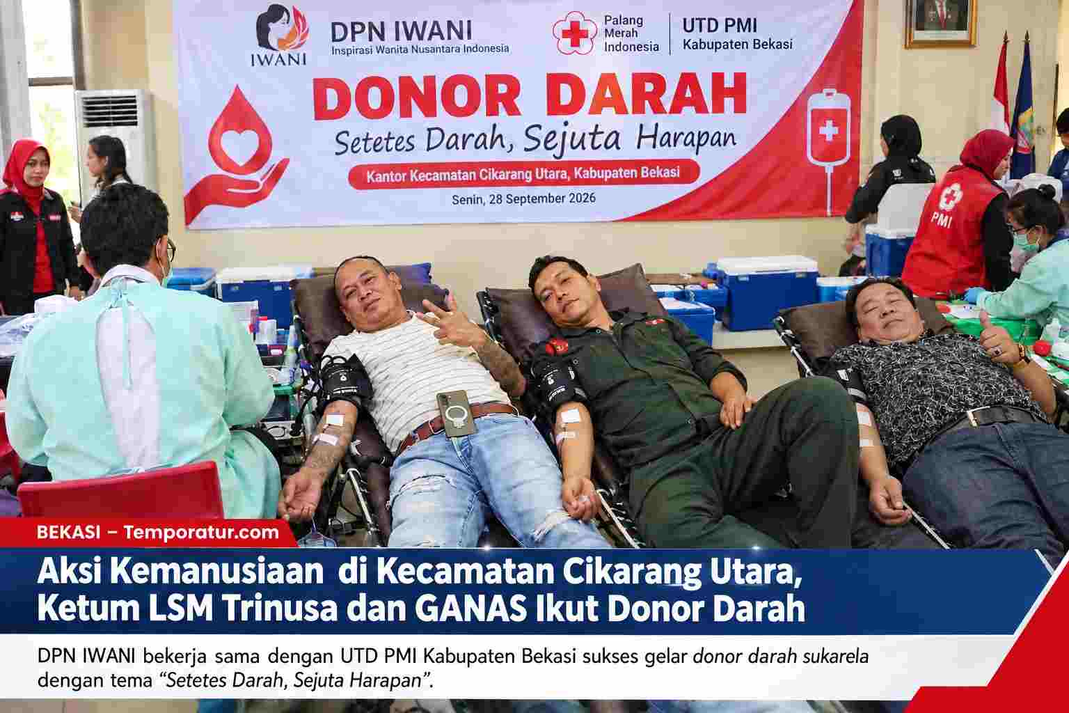 Keterangan foto : Aksi Kemanusiaan di Kecamatan Cikarang Utara, Ketum LSM Trinusa dan GANAS Ikut Donor Darah