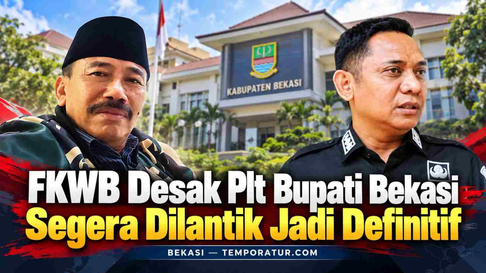 Keterangan foto : FKWB Desak Plt Bupati Bekasi Segera Dilantik Jadi Definitif (ft ilustrasi)