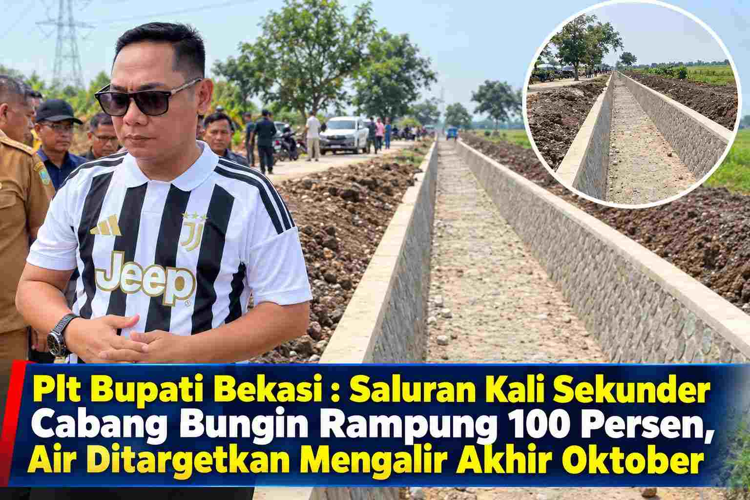 Keterangan foto : Plt Bupati Bekasi Asep Surya Atmaja saat meninjau Saluran Kali Sekunder Cabang Bungin Rampung 100 Persen, Air Ditargetkan Mengalir Akhir Oktober, (Selasa, 13/12/2026).