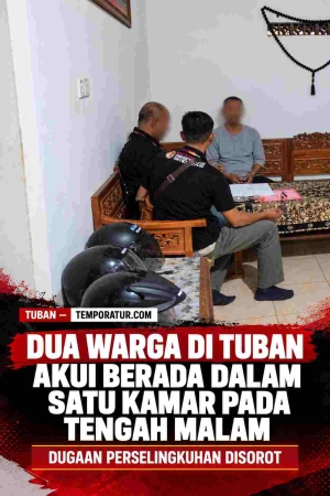 Keterangan foto: Dua Warga di Tuban Akui Berada dalam Satu Kamar pada Tengah Malam, Dugaan Perselingkuhan Disorot
