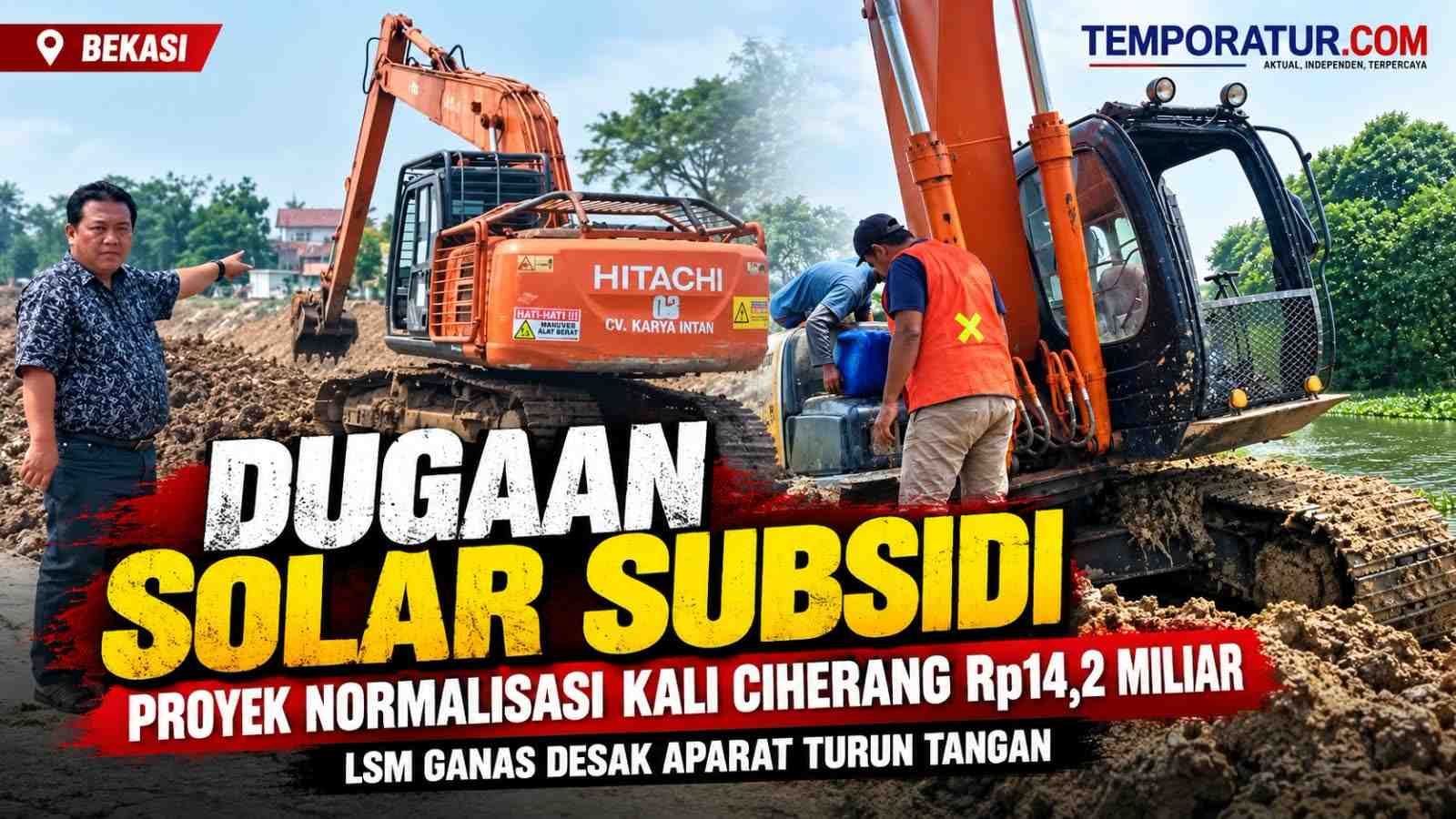 Keterangan foto : Dugaan Solar Subsidi Digunakan untuk Excavator Proyek Normalisasi Kali Ciherang Rp14,2 Miliar, LSM GANAS Desak Aparat Turun Tangan (ft: Brian Shakti ketum LSM GANAS) ft.ilustrasi