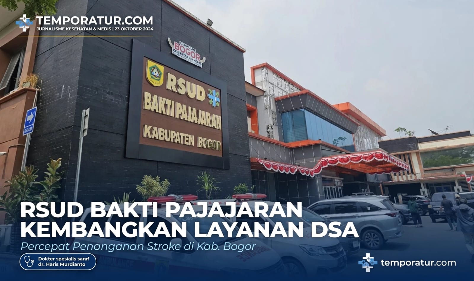 Keterangan foto :RSUD Bakti Pajajaran Kembangkan Layanan DSA, Percepat Penanganan Stroke di Kabupaten Bogor